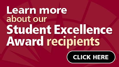 Learn more about our Student Excellence Award recipients - Click here