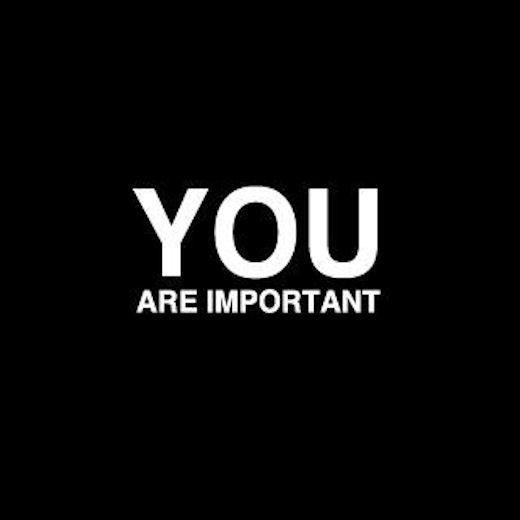 YOU ARE IMPORTANT