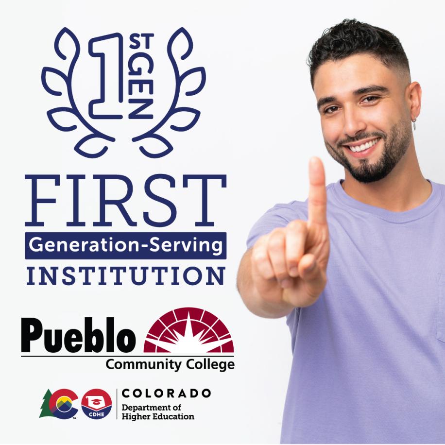 Text: First Generation-Serving Institution - Pueblo Community College - Colorado Department of Education Photo: Male student holding up 1 finger.