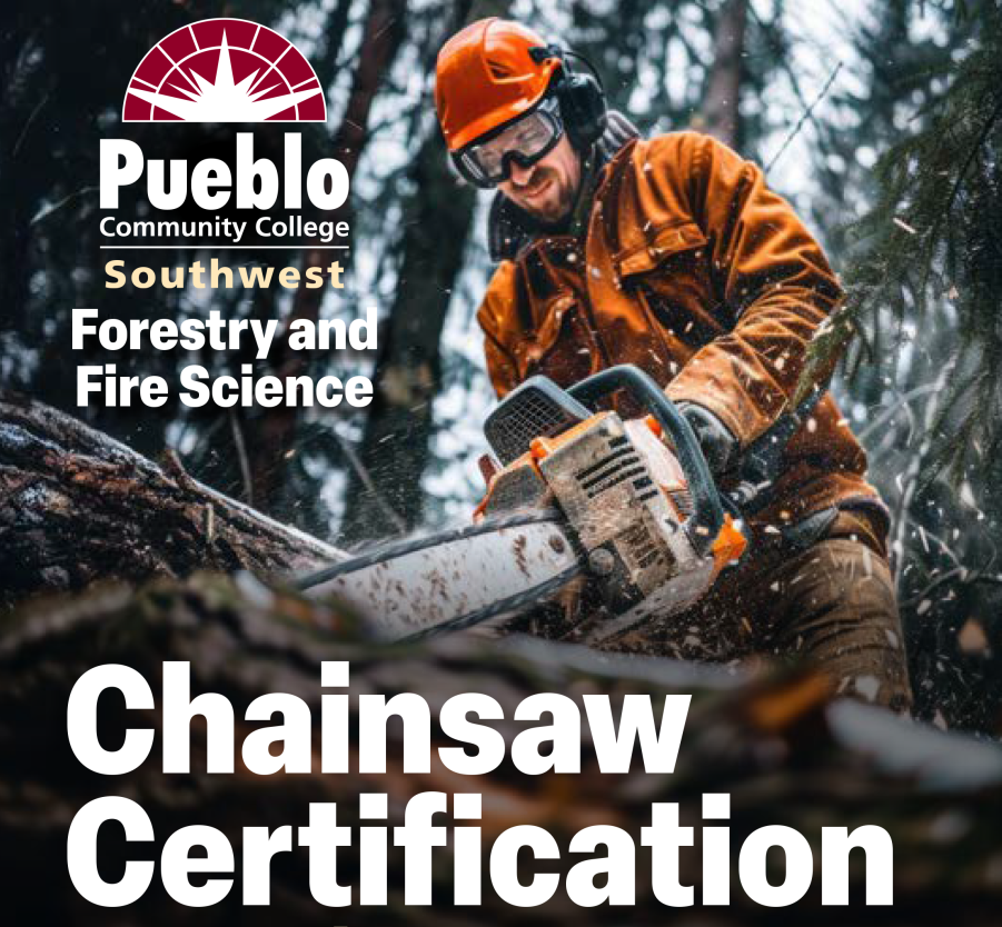Pueblo Community College Southwest - Forestry & Fire Science | Chainsaw Certification