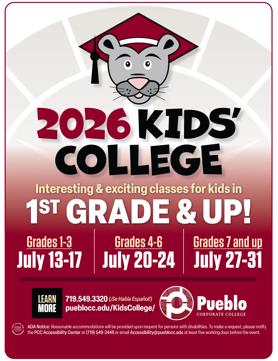 2026 Kids' College Interesting & exciting classes for kids in 1st grade & up! Grades 1-3: July 13-17. Grades 4-6: July 20-24. Grades 7 and up: July 27-31. Learn more: call Pueblo Corporate College at 719-549-3320.